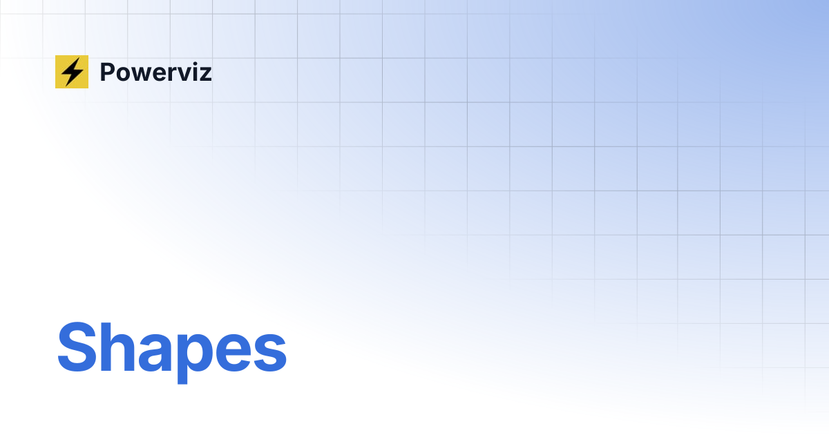 Shapes | Powerviz